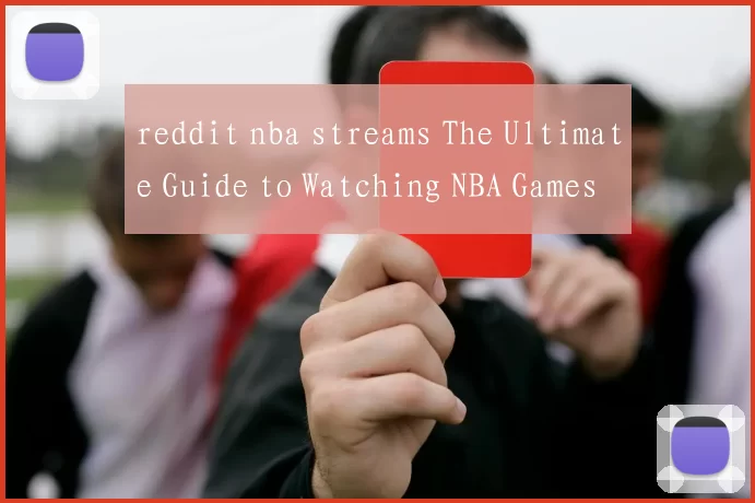 reddit nba streams The Ultimate Guide to Watching NBA Games for Free!